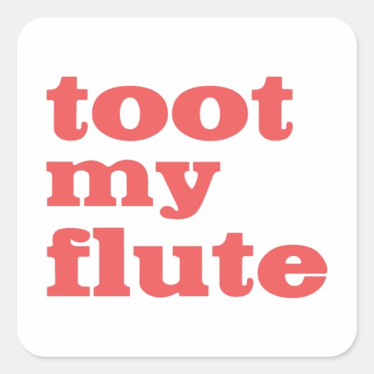 Toot My Flute Vierkante Sticker (Voorkant)