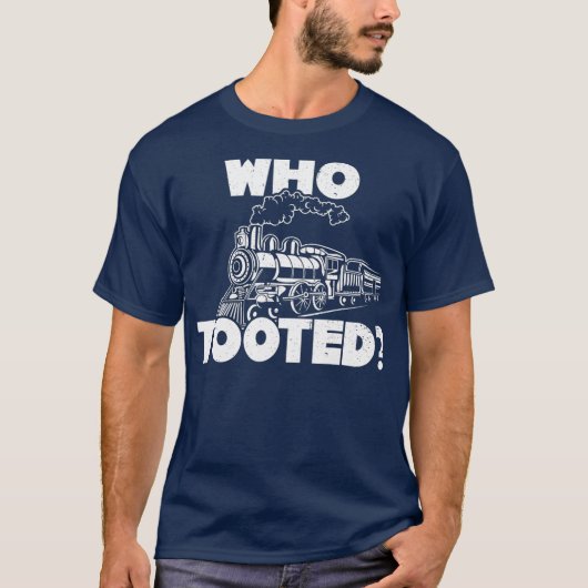 Tooted Train Funny Joke Railroad Conductor T-shirt (Voorkant)