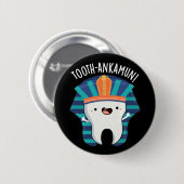 Tooth-ankamun Funny Tooth Pun Dark BG Ronde Button 5,7 Cm (Voorkant /achterkant)
