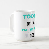 Tooth Be Told I'm The Best DDS 2 Koffiemok (Voorkant links)