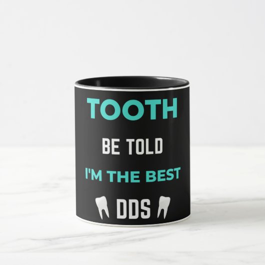 Tooth Be Told I'm The Best DDS Mok (Midden)