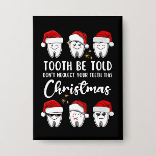 TOOTH BE TOLD Tandarts Kerstmis Button