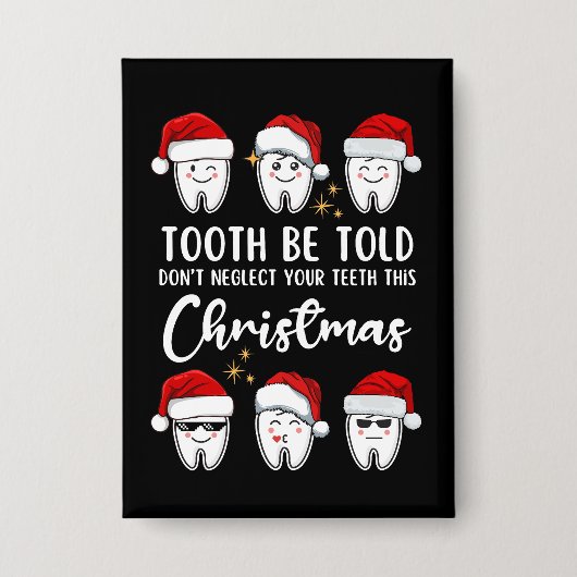 TOOTH BE TOLD Tandarts Kerstmis Button (Voorkant)