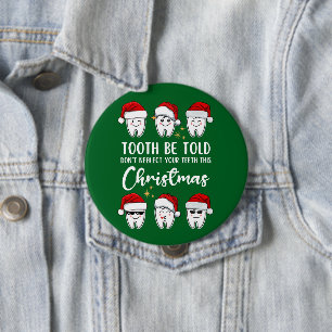 TOOTH BE TOLD Tandarts Kerstmis Ronde Button 4,0 Cm