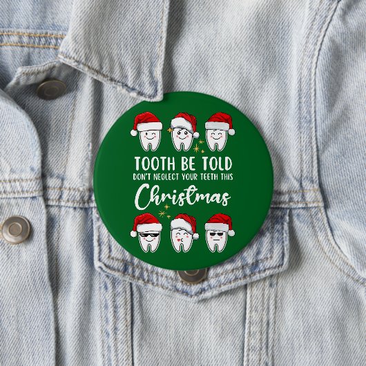 TOOTH BE TOLD Tandarts Kerstmis Ronde Button 4,0 Cm (In situ)