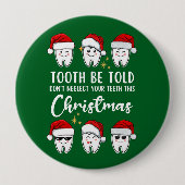 TOOTH BE TOLD Tandarts Kerstmis Ronde Button 4,0 Cm (Voorkant)