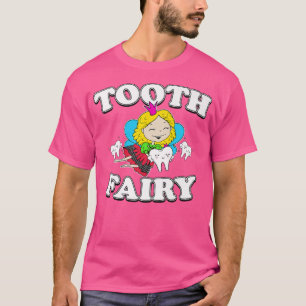 Tooth Fairy Dentists Hygienist Dental Surgeon Orde T-shirt
