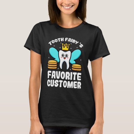 Tooth Fairy Favorite Customer Dental Hygienist Den T-shirt (Voorkant)