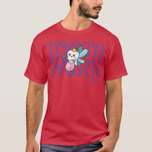 Tooth Fairy Funny Pediediatric Dentist Hygienist D T-shirt