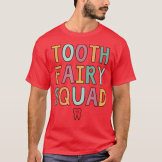 Tooth Fairy Squad  T-shirt
