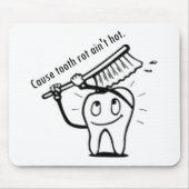 Tooth Rot Ain't Hot Muismat (Voorkant)