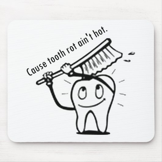 Tooth Rot Ain't Hot Muismat (Voorkant)