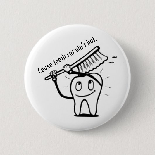 Tooth Rot Ain't Hot Ronde Button 5,7 Cm (Voorkant)