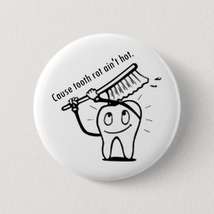 Tooth Rot Ain't Hot Ronde Button 5,7 Cm