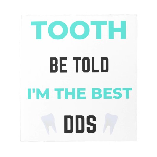 Tooth word gezegd dat ik de beste DDS 2 ben Notitieblok (Voorkant)