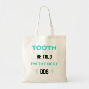 Tooth word gezegd dat ik de beste DDS 2 ben Tote Bag
