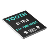 Tooth word gezegd dat ik de beste DDS ben Notitieblok (Schuin)