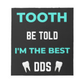 Tooth word gezegd dat ik de beste DDS ben Notitieblok (Voorkant)