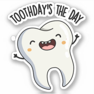 Toothday is de dag grappige tandenpuns sticker