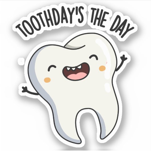 Toothday is de dag grappige tandenpuns sticker (Voorkant)