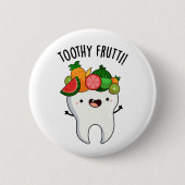 Toothy Fruity Funny Dental Pun Ronde Button 5,7 Cm (Voorkant)