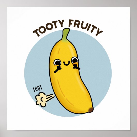 Tooty Fruity Funny Banana Fruit Pun Poster (Voorkant)
