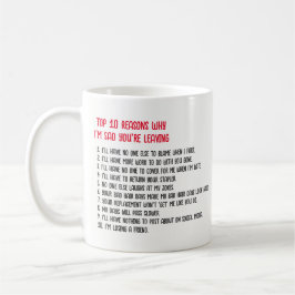 Top10 Redenen Waarom Ik Verdrietig Ben Dat Je Wegg Koffiemok