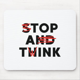 Top A Twink (Stop en Denk) Grappig Muismat