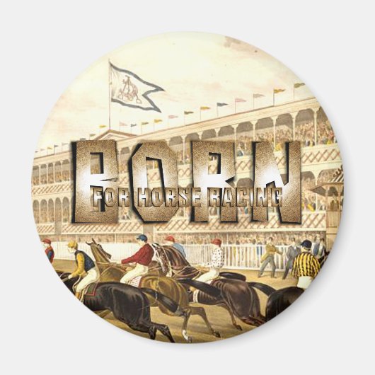 TOP Born for Horse Racing Magneet (Voorkant)