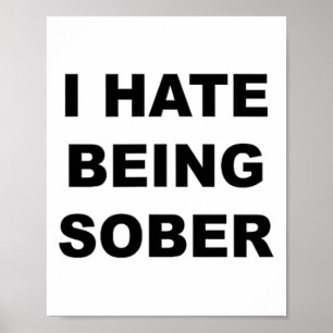 Top dat zegt - ik haat het om nuchter grappig alco poster