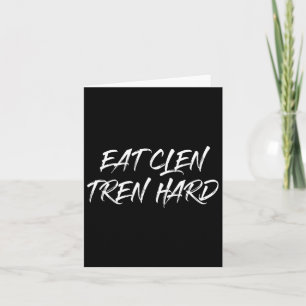 Top die zegt Eet Clen Tren Hard Bodybuilder Gift Kaart