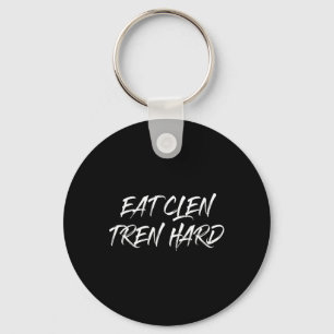 Top die zegt Eet Clen Tren Hard Bodybuilder Gift Sleutelhanger