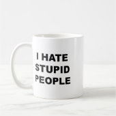 Top die zegt - ik haat domme mensen grappig - koffiemok (Links)