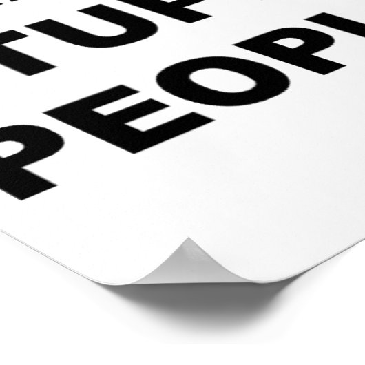 Top die zegt - ik haat domme mensen grappig - poster (Hoek)