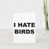 Top die zegt - Ik haat vogels Grappige anti-vogels Kaart (Voorkant)