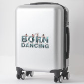 TOP Geboren om te Dansen Sticker (Koffer)