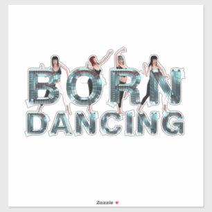 TOP Geboren om te Dansen Sticker