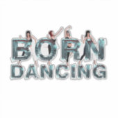 TOP Geboren om te Dansen Sticker (Voorkant)