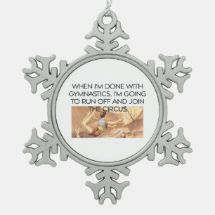 TOP Gymnastics Humor Tin Sneeuwvlok Ornament