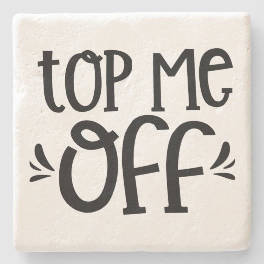 Top me uit - Stone Onderzetter (Voorkant)