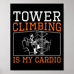 Torenklimmen is mijn cardio grappige torenklimmer  poster