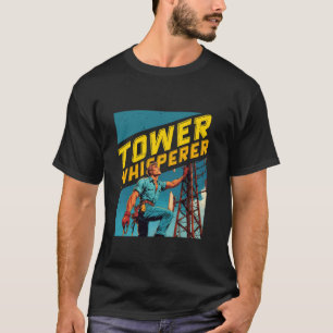 Torenklimmer Industriële klimmer Torenfluisteraar T-shirt