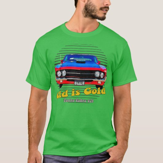 Torino Cobra 429 American Muscle Old is Gold T-shirt (Voorkant)