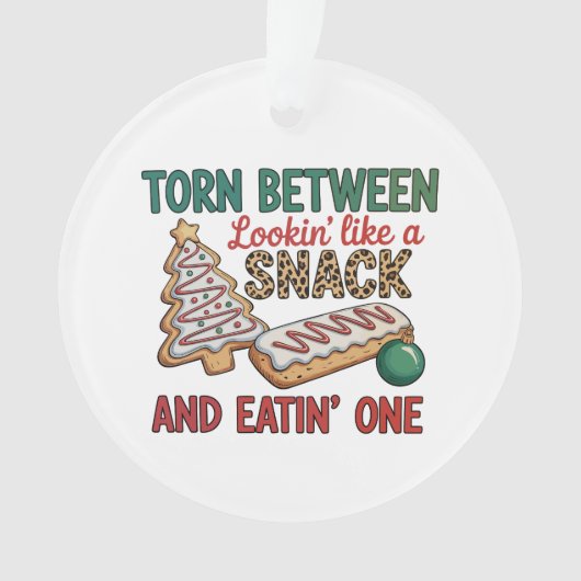 Torn Between Looking Like A Snack And Eating One Ornament (voorkant)