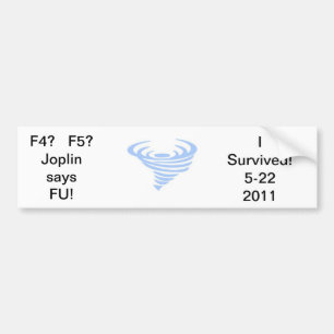 tornado-2, F4?   F5?Joplin zegt:FU!, ik heb overle Bumpersticker