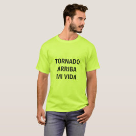 TORNADO ARRIBA MI VIDA T-Shirt