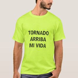 TORNADO ARRIBA MI VIDA T-Shirt