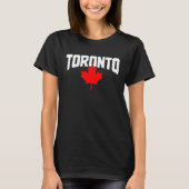 Toronto Ontario Canada Maple Leaf Canadian Pride E T-shirt (Voorkant)