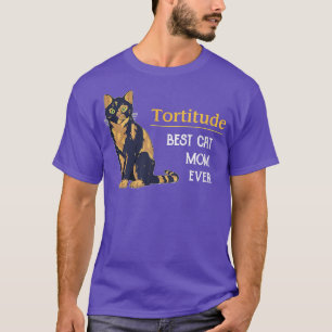 Tortitude Best Cat Ma Ever Funny Cat Ma Meow Kit T-shirt