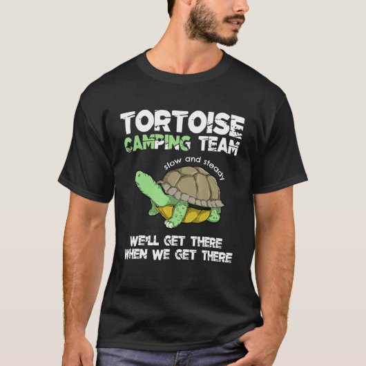 Tortoise Camping Team Turtle Tortoise Funny Gezegd T-shirt (Voorkant)